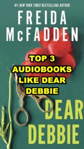Read more about the article Dear Debbie by Freida McFadden Audiobook Review: Is It Worth Listening To?
