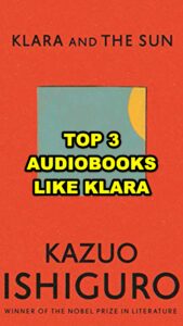 Read more about the article Klara and the Sun by Kazuo Ishiguro Audiobook Review: Is It Worth Listening To?