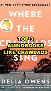 Read more about the article Where the Crawdads Sing by Delia Owens Audiobook Review: Is It Worth Listening To?